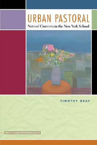 Cover image for Urban Pastoral: Natural Currents in the New York School