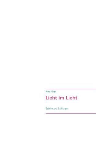 Cover image for Licht im Licht: Gedichte und Erzahlungen