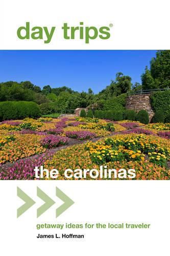 Cover image for Day Trips (R) The Carolinas: Getaway Ideas For The Local Traveler