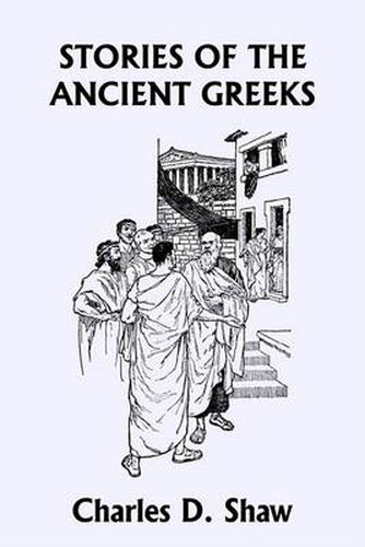 Cover image for Stories of the Ancient Greeks (Yesterday's Classics)