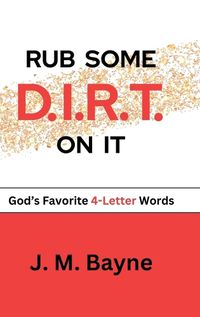 Cover image for RUB SOME D.I.R.T. On IT