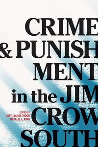 Cover image for Crime and Punishment in the Jim Crow South