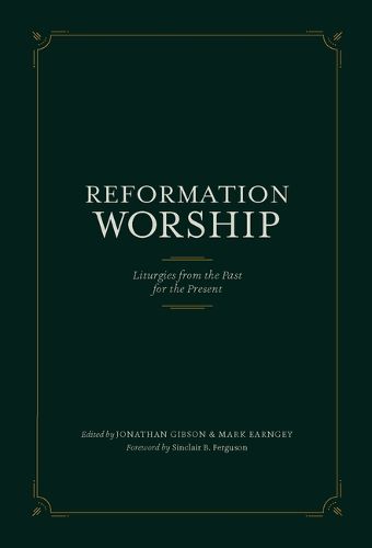Cover image for Reformation Worship: Liturgies from the Past for the Present