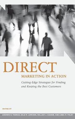 Direct Marketing in Action: Cutting-Edge Strategies for Finding and Keeping the Best Customers