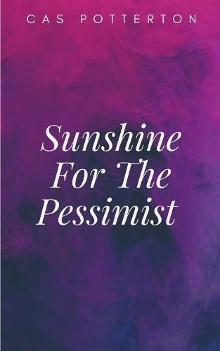 Cover image for Sunshine For The Pessimist