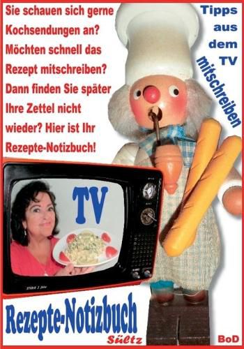 Rezepte-Notizbuch - Kochrezepte zum Selberschreiben oder Mitschreiben aus dem TV