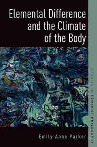 Cover image for Elemental Difference and the Climate of the Body