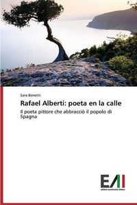 Cover image for Rafael Alberti: poeta en la calle