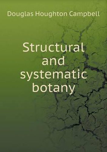 Cover image for Structural and systematic botany