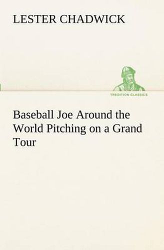 Cover image for Baseball Joe Around the World Pitching on a Grand Tour