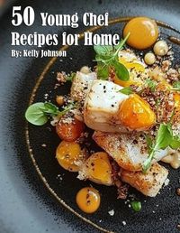 Cover image for 50 Young Chef Recipes for Home