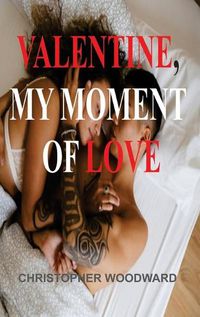 Cover image for Valentine, My Moment of Love