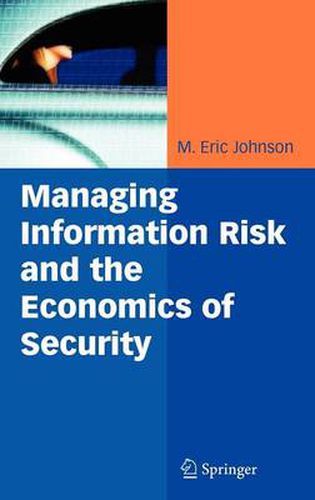 Cover image for Managing Information Risk and the Economics of Security