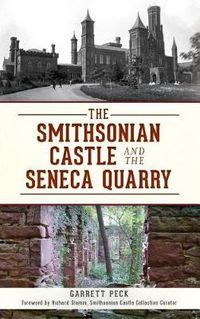 Cover image for The Smithsonian Castle and the Seneca Quarry