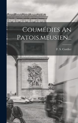 Cover image for Coumedies An Patois.meusien...