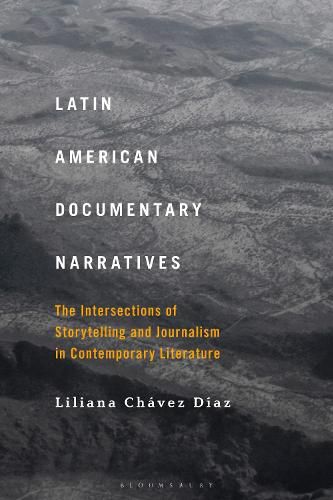 Cover image for Latin American Documentary Narratives: The Intersections of Storytelling and Journalism in Contemporary Literature