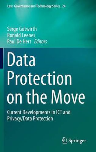 Data Protection on the Move: Current Developments in ICT and Privacy/Data Protection