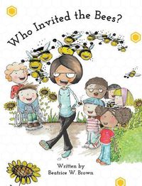 Cover image for Who Invited the Bees?