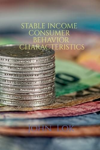 Stable Income Consumer Behavior Characteristics