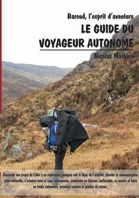 Cover image for Le guide du voyageur autonome: Baroud, l'esprit d'aventure