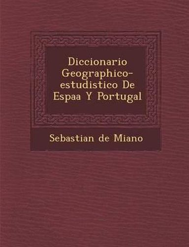 Cover image for Diccionario Geographico-Estudistico de Espa A Y Portugal