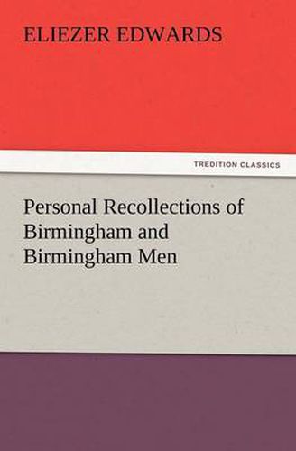 Cover image for Personal Recollections of Birmingham and Birmingham Men