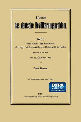 Ueber Das Deutsche Bevoelkerungsproblem: Rede Zum Antritt Des Rektorates Der Kgl. Friedrich-Wilhelms-Universitat in Berlin