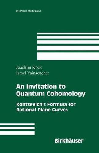 Cover image for An Invitation to Quantum Cohomology: Kontsevich's Formula for Rational Plane Curves