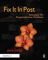Cover image for Fix It in Post: Solutions for Postproduction Problems