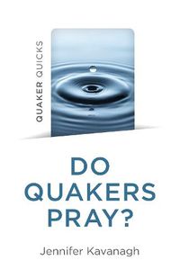 Cover image for Quaker Quicks - Do Quakers Pray?