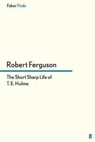 Cover image for The Short Sharp Life of T. E. Hulme