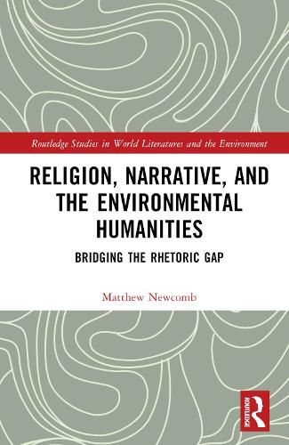 Cover image for Religion, Narrative, and the Environmental Humanities: Bridging the Rhetoric Gap