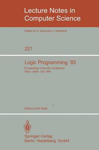 Cover image for Logic Programming '85: Proceedings of the 4th Conference Tokyo, Japan, July 1-3, 1985