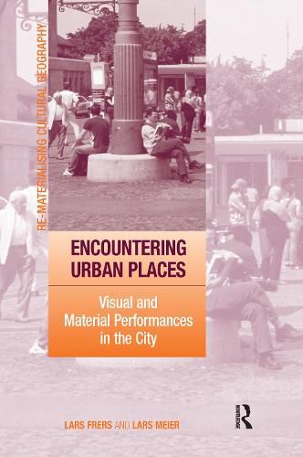 Cover image for Encountering Urban Places: Visual and Material Performances in the City