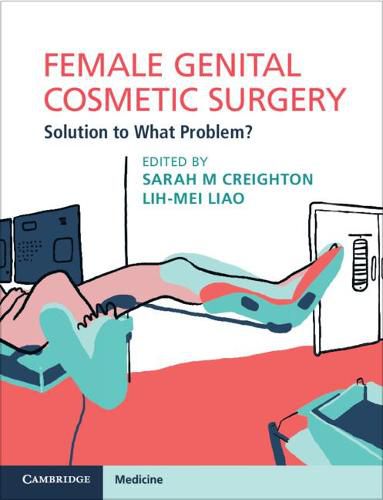 Cover image for Female Genital Cosmetic Surgery: Solution to What Problem?