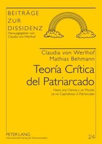 Cover image for Teoria Critica del Patriarcado: Hacia Una Ciencia Y Un Mundo YA No Capitalistas Ni Patriarcales