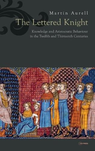 Cover image for The Lettered Knight: Knowledge and Aristocratic Behaviour in the Twelfth and Thirteenth Centuries