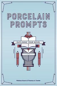 Cover image for Porcelain Prompts: Outlining Your Novel