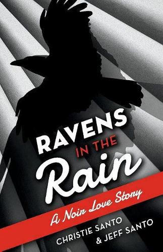 Cover image for Ravens In The Rain: A Noir Love Story