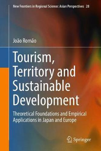 Cover image for Tourism, Territory and Sustainable Development: Theoretical Foundations and Empirical Applications in Japan and Europe