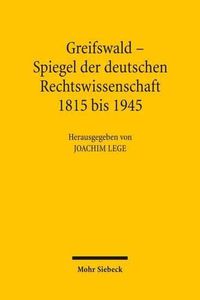 Cover image for Greifswald - Spiegel der deutschen Rechtswissenschaft 1815 bis 1945