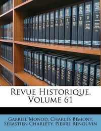 Cover image for Revue Historique, Volume 61