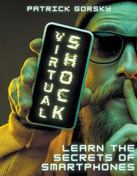 Cover image for Virtual Shock - Learn the Secrets of Smartphones