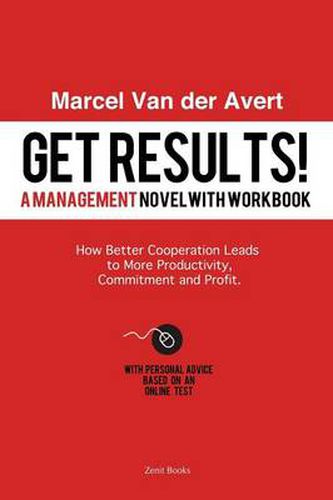 Get Results! How Better Cooperation Leads to More Productivity, Commitment and Profit