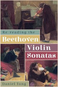 Cover image for Re-Reading the Beethoven Violin Sonatas