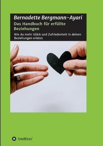 Cover image for Das Handbuch fur erfullte Beziehungen: Wie du mehr Gluck und Zufriedenheit in deinen Beziehungen erlebst