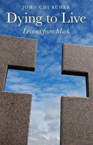 Cover image for Dying to Live - Lessons from Mark