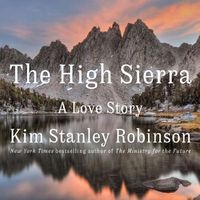 Cover image for The High Sierra: A Love Story