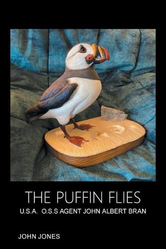 Cover image for The Puffin Flies: U.S.A. O.S.S Agent John Albert Bran