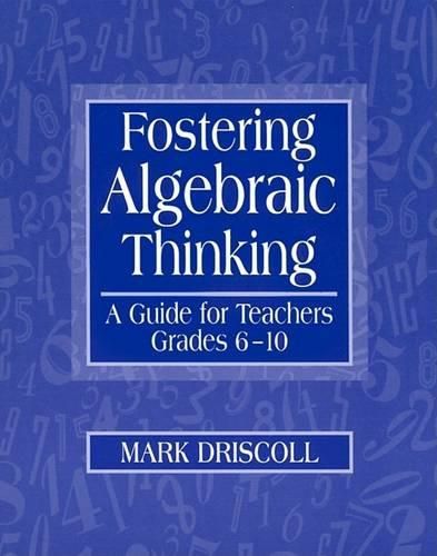 Cover image for Fostering Algebraic Thinking: A Guide for Teachers, Grades 6-10